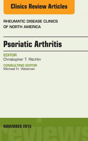 Cover of the book Psoriatic Arthritis, An Issue of Rheumatic Disease Clinics 41-4, E-Book by Alexander R Lyon, MA, BM, BCh, MRCP, PhD, Glyn Thomas, MBBS, MRCP, PhD, Vanessa Cobb, BSc, MBBS, MRCP, Jamil Mayet, MBChB, MD, MBA, FESC, FACC, FRCP