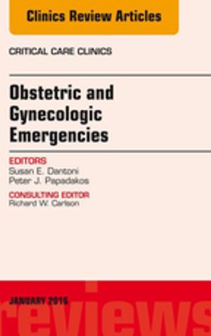 Book cover of Obstetric and Gynecologic Emergencies, An Issue of Critical Care Clinics, E-Book
