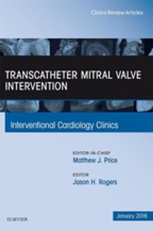 bigCover of the book Transcatheter Mitral Valve Intervention, An Issue of Interventional Cardiology Clinics, E-Book by 