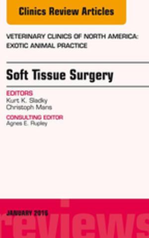 bigCover of the book Soft Tissue Surgery, An Issue of Veterinary Clinics of North America: Exotic Animal Practice, E-Book by 