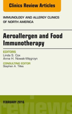 Cover of the book Aeroallergen and Food Immunotherapy, An Issue of Immunology and Allergy Clinics of North America, E-Book by Michele Leonardi Darby, BSDH, MS, Margaret Walsh, RDH, MS, MA, EdD