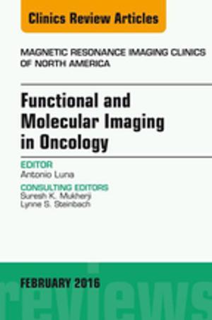 bigCover of the book Functional and Molecular Imaging in Oncology, An Issue of Magnetic Resonance Imaging Clinics of North America, E-Book by 