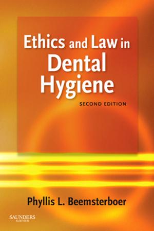 Cover of the book Ethics and Law in Dental Hygiene - E-Book by Karen Kenyon, MRes, BSc (Hons), BA (Hons), MCSP, Jonathan Kenyon, MSc, PGCert (Independent Prescribing), BSc (Hons), MMACP, MCSP
