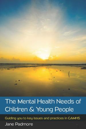 Cover of the book The Mental Health Needs Of Children & Young People: Guiding You To Key Issues And Practices In Camhs by Dennis L. Kasper, Anthony S. Fauci, Stephen L. Hauser, Dan L. Longo, J. Larry Jameson, Joseph Loscalzo