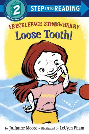 Cover of the book Freckleface Strawberry: Loose Tooth! by Garth Williams