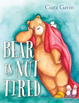 Cover of the book Bear Is Not Tired by Suzy Capozzi