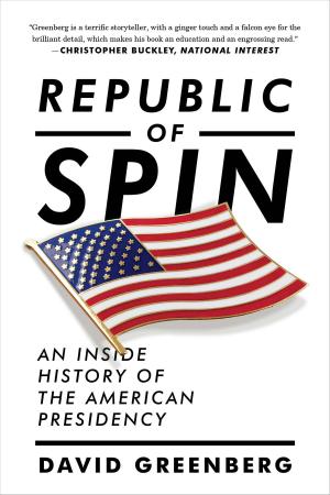 Cover of the book Republic of Spin: An Inside History of the American Presidency by Babette Rothschild
