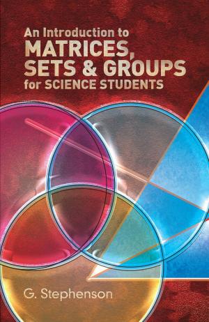 Book cover of An Introduction to Matrices, Sets and Groups for Science Students