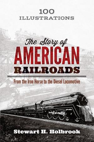Cover of the book The Story of American Railroads by Harry Hochstadt