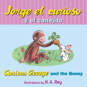 Book cover of Jorge el curioso y el conejito/Curious George and the Bunny