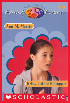 Cover of the book Kristy and Kidnapper (The Baby-Sitters Club Friends Forever #9) by Adam Blade
