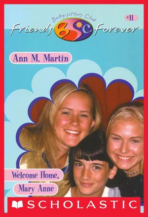 Cover of the book Welcome Home, Mary Anne (The Baby-Sitters Club Friends Forever #11) by Jeffrey Salane