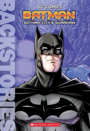 Book cover of Batman: Gotham City's Guardian