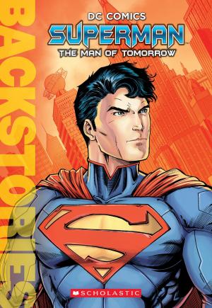 Cover of the book Superman: The Man of Tomorrow by Lisa Ann Scott