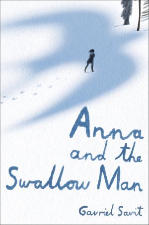 Cover of the book Anna and the Swallow Man by Cynthia Wylie, Courtney Carbone