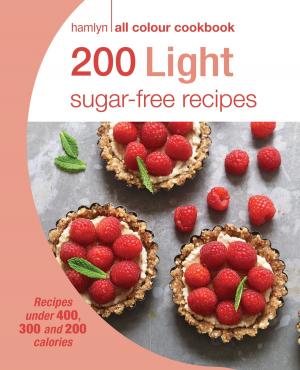 Cover of the book Hamlyn All Colour Cookery: 200 Light Sugar-free Recipes by Peter Boxall