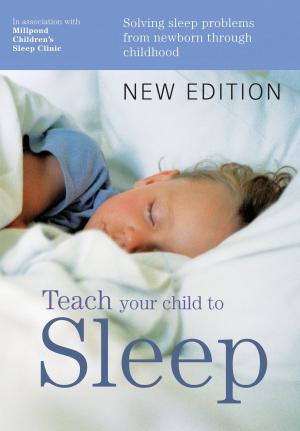 Cover of the book Teach Your Child to Sleep by Rosalind Wiseman