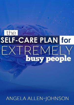 Cover of the book The Self-Care Plan for Extremely Busy People by 丹榮．皮昆 Damrong Pinkoon