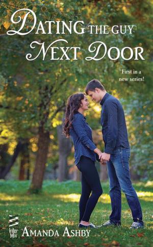 Cover of the book Dating the Guy Next Door by Alissa Adams