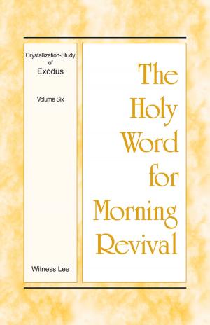 Book cover of The Holy Word for Morning Revival - Crystallization-study of Exodus, Volume 6