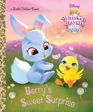 Cover of the book Berry's Sweet Surprise (Disney Palace Pets: Whisker Haven Tales) by Philip Caveney