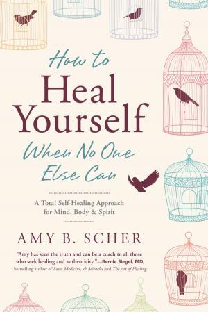 Cover of the book How to Heal Yourself When No One Else Can by Sasha  Graham