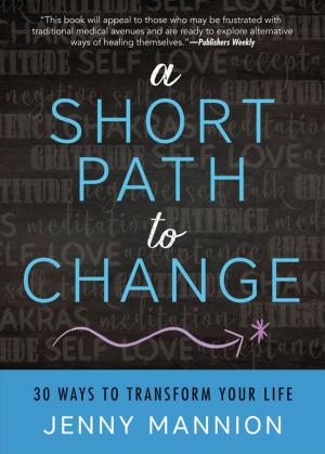 Cover of the book A Short Path to Change by Paulette Kouffman Sherman, PsyD