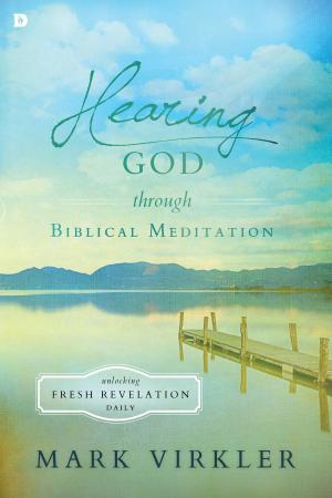 Cover of the book Hearing God through Biblical Meditation by Tommy Tenney