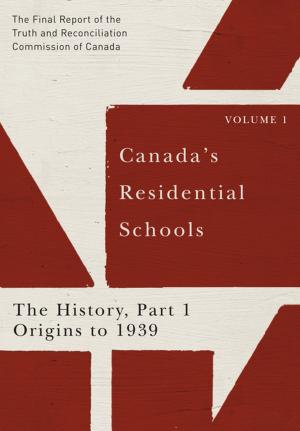 Cover of the book Canada's Residential Schools: The History, Part 1, Origins to 1939 by 