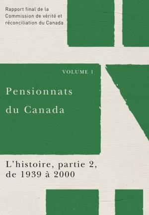 Book cover of Pensionnats du Canada : L’histoire, partie 2, de 1939 à 2000