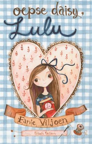 Cover of the book Oepse daisy, Lulu by Irma Joubert