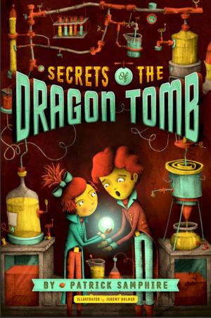 Cover of the book Secrets of the Dragon Tomb by Janet Tashjian, Jake Tashjian