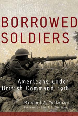 Cover of the book Borrowed Soldiers by Charles H. Harris III, Louis R. Sadler