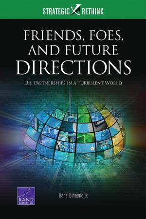 Cover of the book Friends, Foes, and Future Directions by Scott Warren Harold, Martin C. Libicki, Astrid Stuth Cevallos