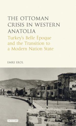 Cover of the book The Ottoman Crisis in Western Anatolia by Dr Charlotte Alston