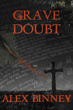 Cover of Grave Doubt by Alex Binney, Strict Publishing International