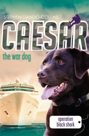 Cover of the book Caesar the War Dog 5: Operation Black Shark by Caroline Overington