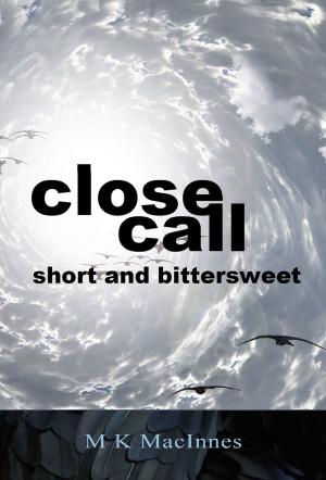 Book cover of Close Call: Short and Bittersweet