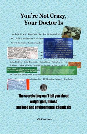 Cover of the book You're Not Crazy, Your Doctor Is by Darryl Edwards