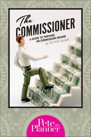 bigCover of the book The Commissioner: A Guide to Surviving and Thriving on Commission Income by 
