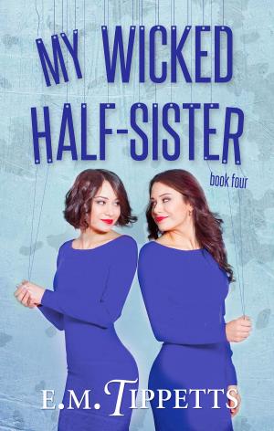 Cover of the book My Wicked Half-Sister by Hildie McQueen