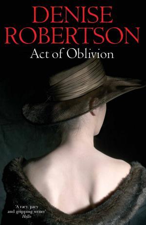 Cover of the book Act of Oblivion by Denise Robertson