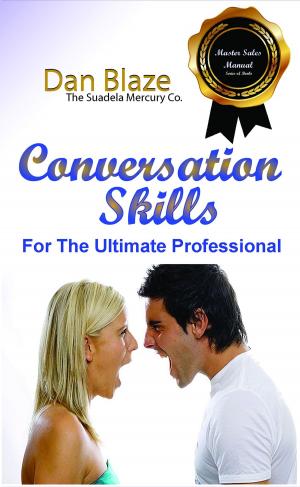 Cover of the book Conversation Skills: For The Ultimate Professional by Victoria M. Johnson