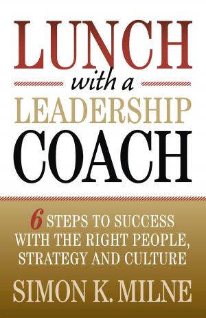 Cover of the book Lunch With A Leadership Coach by Phillip Magana