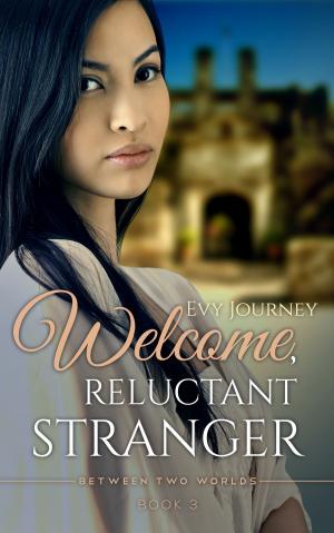 Cover of the book Welcome, Reluctant Stranger (Between Two Worlds, Book 3) by Ash Krafton