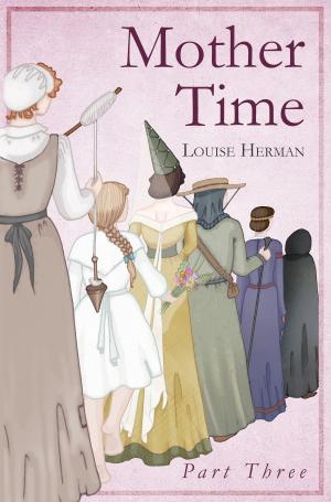 Cover of the book Mother Time: Part Three by S. Dorman