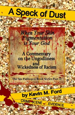 Cover of the book A Speck of Dust: When Your Skin Pigmentation is Your God by Katie-Anne Martin