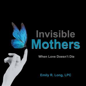 Cover of the book Invisible Mothers by Willem O'Reilly, Reynor O'Reilly