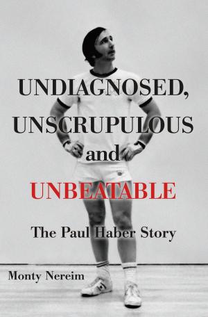 Cover of the book Undiagnosed, Unscrupulous and Unbeatable by Dotty Schenk
