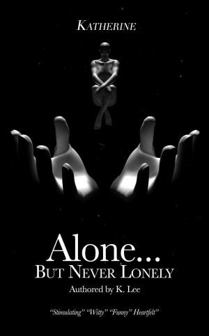 Cover of the book Alone...But Never Lonely by Tina Rayburn, Timothy Forder